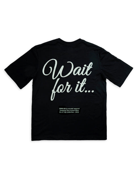 Wait for it... Tee